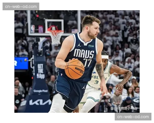 东契奇持球核心作用明显 独行侠进攻体系依赖其发挥 东契奇持球核心作用明显 独行侠进攻体系依赖其发挥